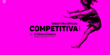 Mostra Competitiva – Curtas | Festival Olhar de Cinema