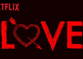 Pôster de Love, nova série original da Netflix. Foto: Divulgação