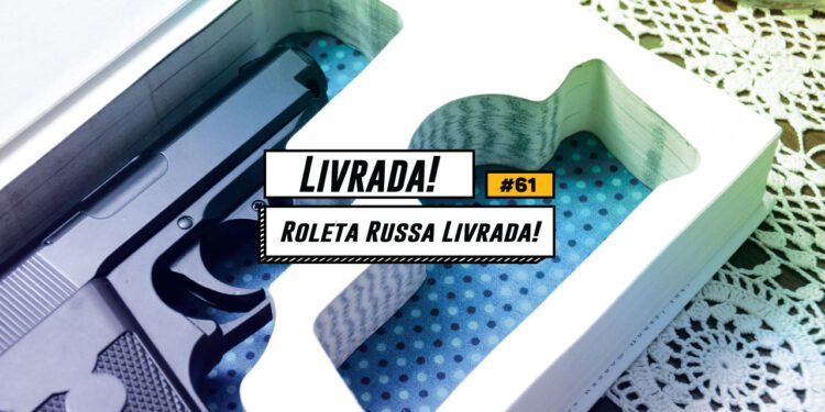 Livrada! – Ep. #61: Roleta Russa Livrada!