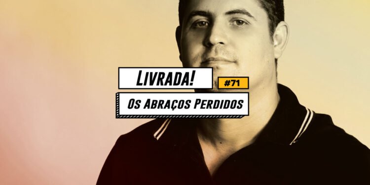 Livrada! – Ep. #71: 'Os Abraços Perdidos', de João Chiodini. Foto: Thays Magalhães / Divulgação.