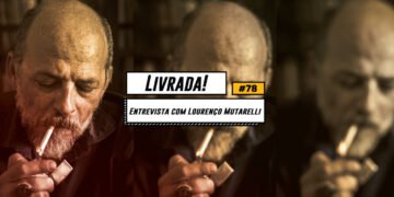 Livrada! – Ep. #78: Entrevista com Lourenço Mutarelli