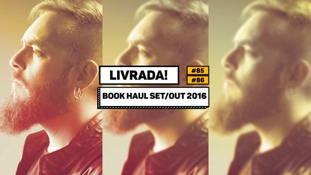 Livrada! ep. #85 #86 book haul