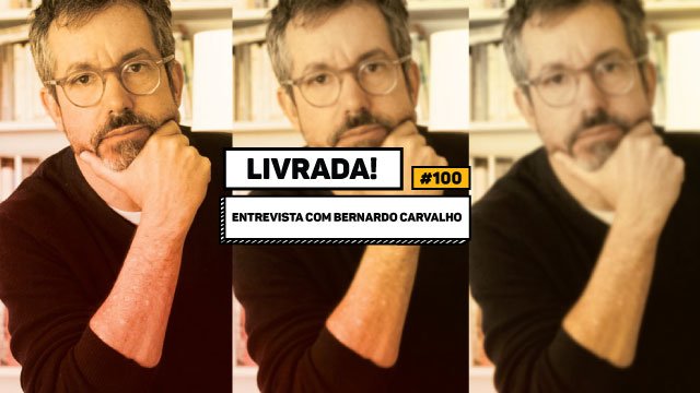 Livrada ep #100 entrevista bernardo carvalho