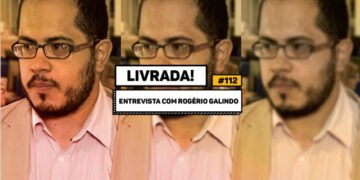 Livrada – Ep. #112: Entrevista com Rogério Galindo