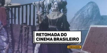 Cinemarden: Retomada do cinema brasileiro