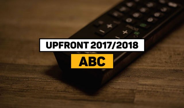 Upfront 2017/2018: Quais séries valem a pena e o que deve naufragar no canal ABC