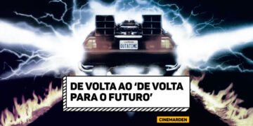 Cinemarden: De volta ao 'De voltar para o futuro'