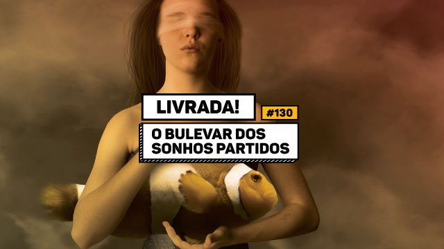 Livrada – Ep. #130: ‘O Bulevar dos Sonhos Partidos’, de Kim Deitch