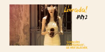 Livrada – Ep. #142: ‘Corações Cicatrizados’, de Max Blecher