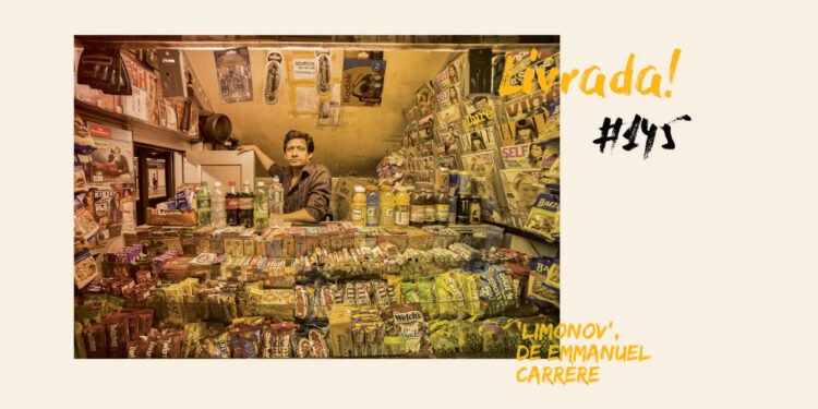 Livrada – Ep. #145: ‘Limonov’, de Emmanuel Carrère
