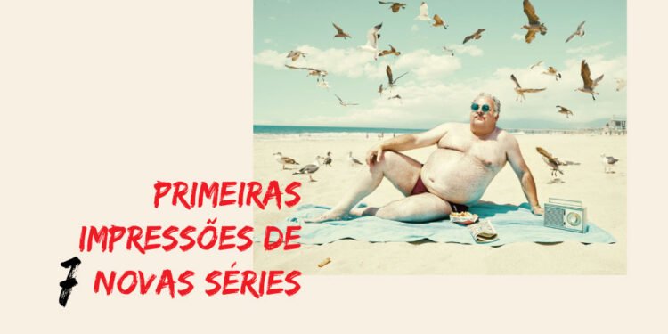 As primeiras impressões de sete novas séries da temporada - Parte 2