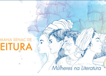 4ª Semana Senac de Leitura promove evento sobre presença feminina na literatura