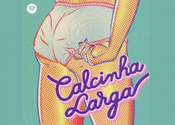 Podcast Calcinha Larga
