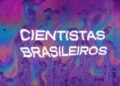 Série inédita sobre ciência nacional, ‘Cientistas Brasileiros’ estreia no Curta!